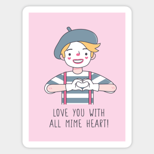 Cute Love You With All Mime Heart Love Pun Magnet